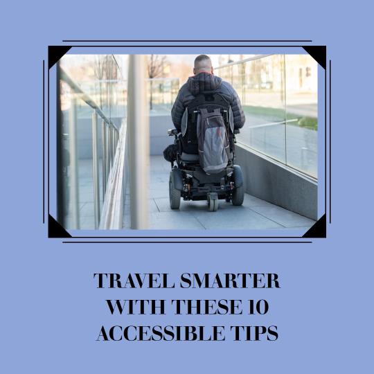 10 Accessible Travel Tips for Budget Travelers