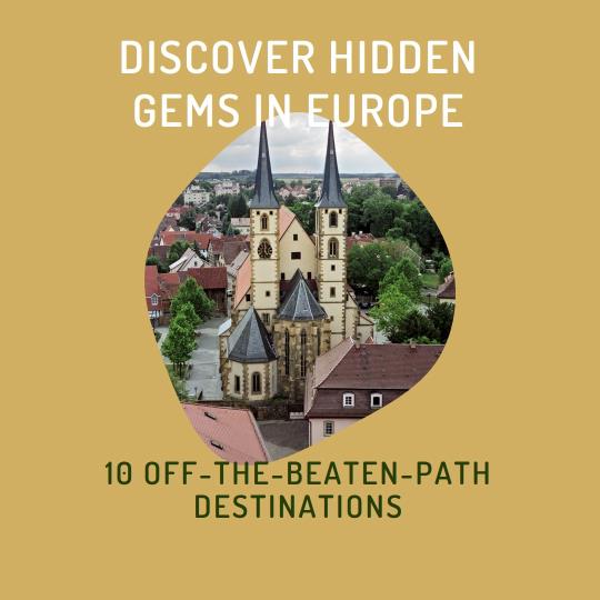 10 Off-the-Beaten-Path Travel Destinations in Europe That You Need to Visit