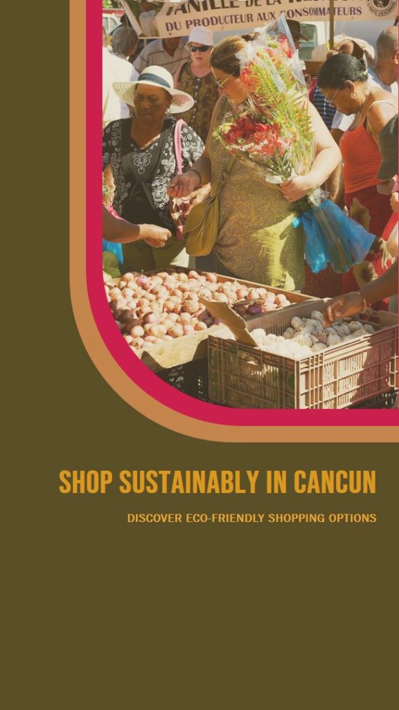 A Guide to Sustainable Shopping in Cancun