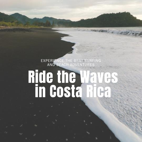 Sustainable Surfing and Beach Adventures in Costa Rica