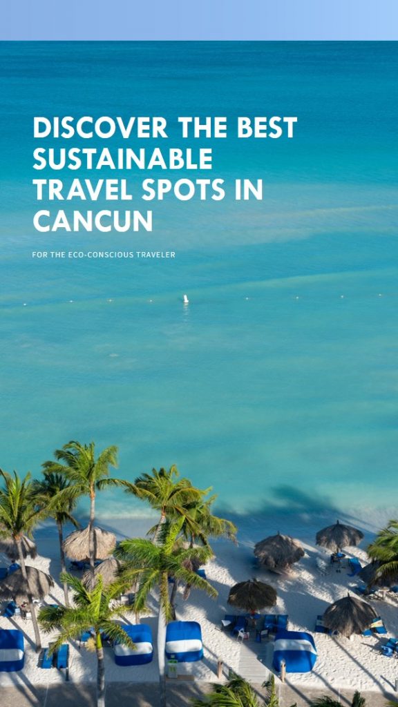 Sustainable Travel Spots in Cancun