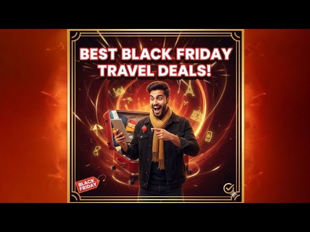 BEST BLACK FRIDAY TRAVEL DEALS (2025)