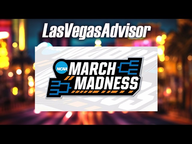 LAS VEGAS ADVISOR MID-MONTH UPDATE * MARCH MADNESS & MORE OF THE BEST OF LAS VEGAS FOR 2026