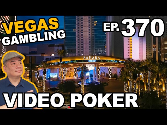 Episode 370: Video Poker at the SAHARA. Las Vegas