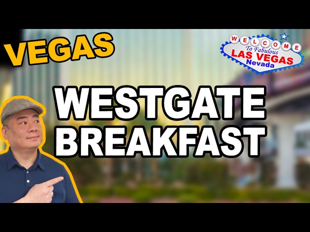 Lets have BREAKFAST at WESTGATE!    Las Vegas