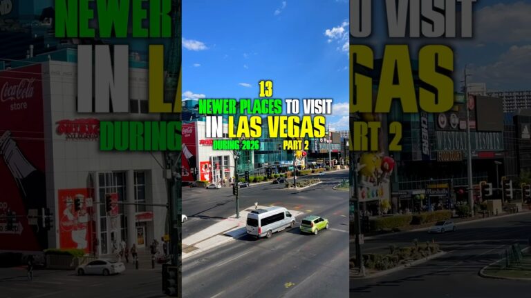 13 Newer Places To Visit in Las Vegas During 2026 Part 2 #Vegas #LasVegas #Attractions #NewThings