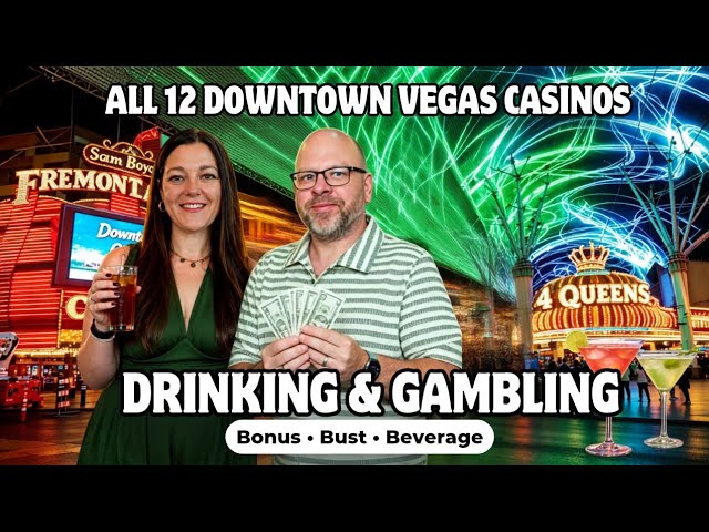 We Drank & Gambled at ALL12 Downtown Las Vegas Casinos! | Bonus, Bust or Beverage