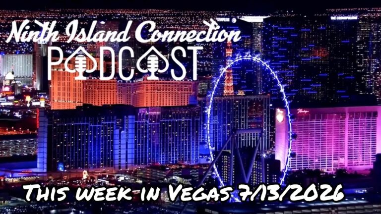 July 13 2026 This Week in Vegas The Ninth Island Connection Podcast