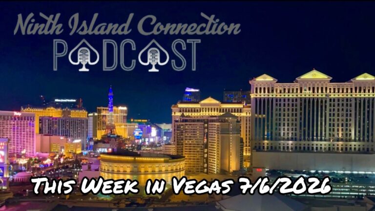 July 6 2026 This Week in Vegas The Ninth Island Connection Podcast