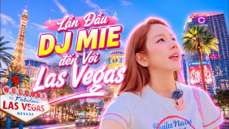 Lần đầu tiên DJ MIE đến với LAS VEGAS – MỸ | Có gì bất ngờ?