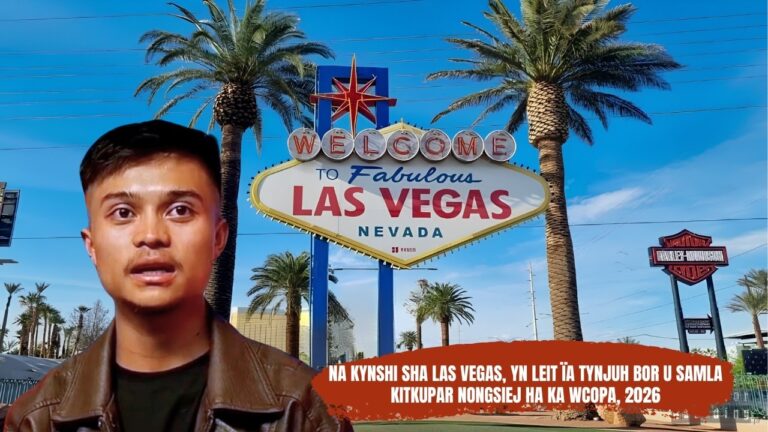 NA KYNSHI SHA LAS VEGAS, YN LEIT ÏA TYNJUH BOR U SAMLA KITKUPAR NONGSIEJ HA KA WCOPA, 2026