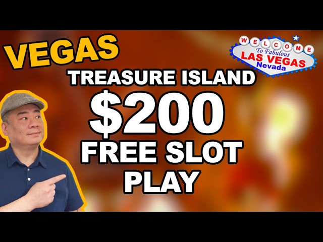 $200 FREE SLOT PLAY for EVERYONE at Treasure Island! Las Vegas