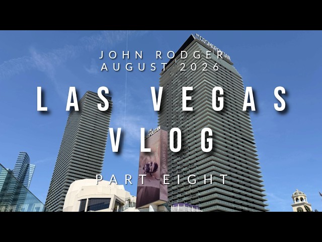 Las Vegas Vlog | Part Eight | August 2026