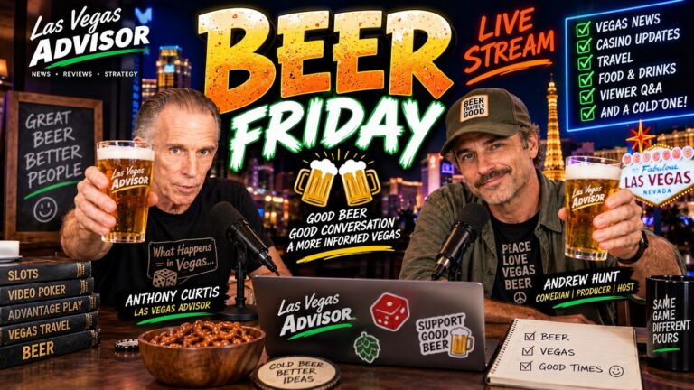 BEER FRIDAY 🍻 Las Vegas Advisor is live!