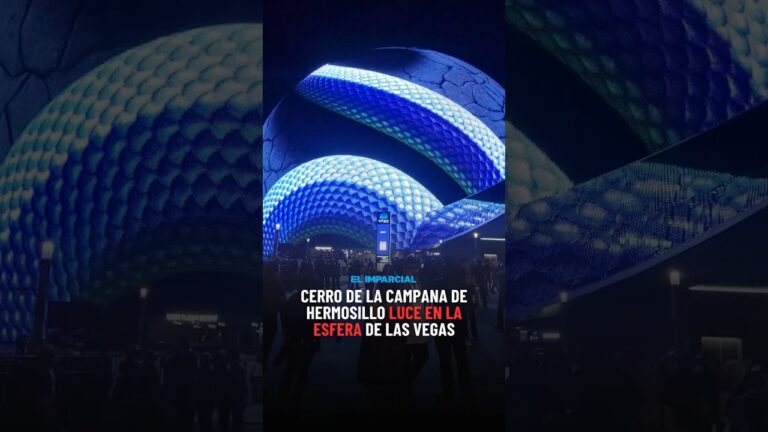 El Cerro de la Campana brilla en La Esfera de Las Vegas con Carín León