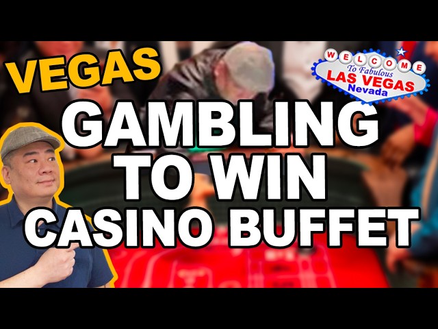 Gambling to WIN Casino Buffet? How HARD is it? Las Vegas.