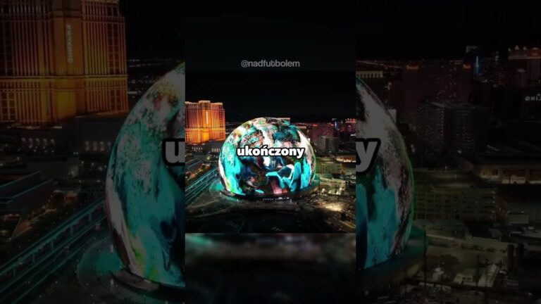 Las Vegas zbudowało gigantyczną KULĘ!