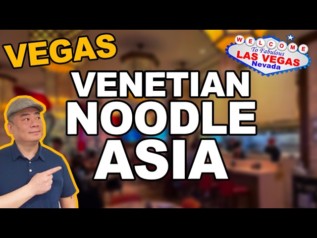 Late Night Meal at Venetian’s NOODLE ASIA. Las Vegas