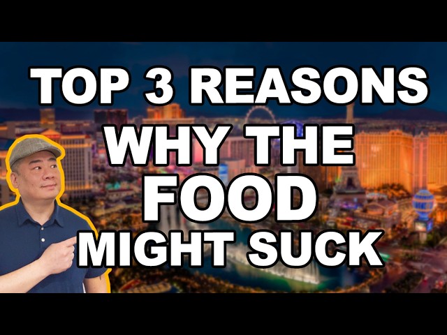 Top 3 Reasons why the food might suck. Las Vegas
