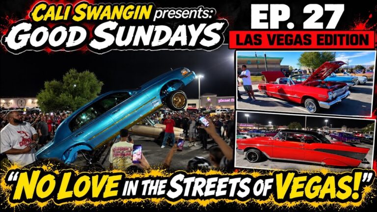 LOWRIDERS GET NO LOVE IN LAS VEGAS! | Cali Swangin presents: GOOD SUNDAYS EP. 27